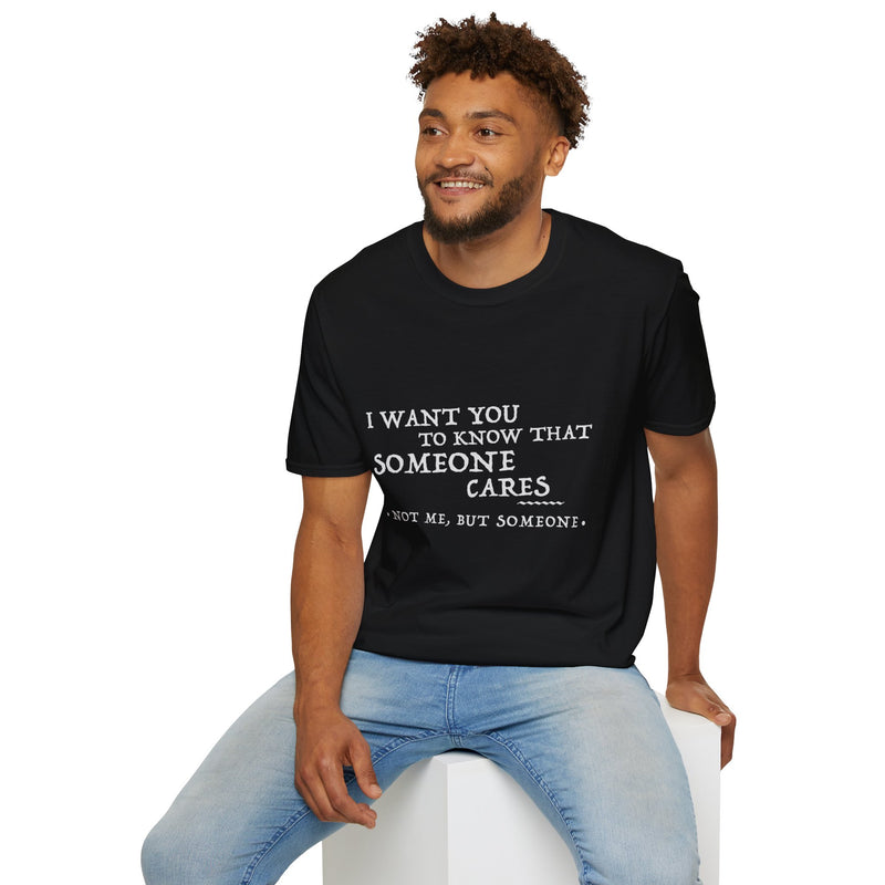 Someone Cares Unisex T-Shirt - Everyday Wear