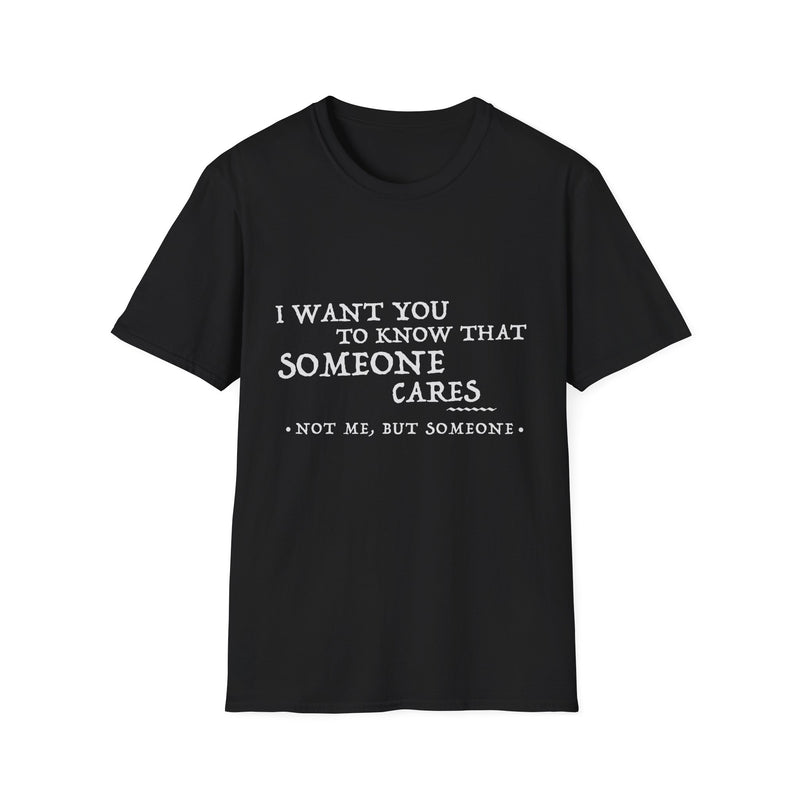 Someone Cares Unisex T-Shirt - Everyday Wear